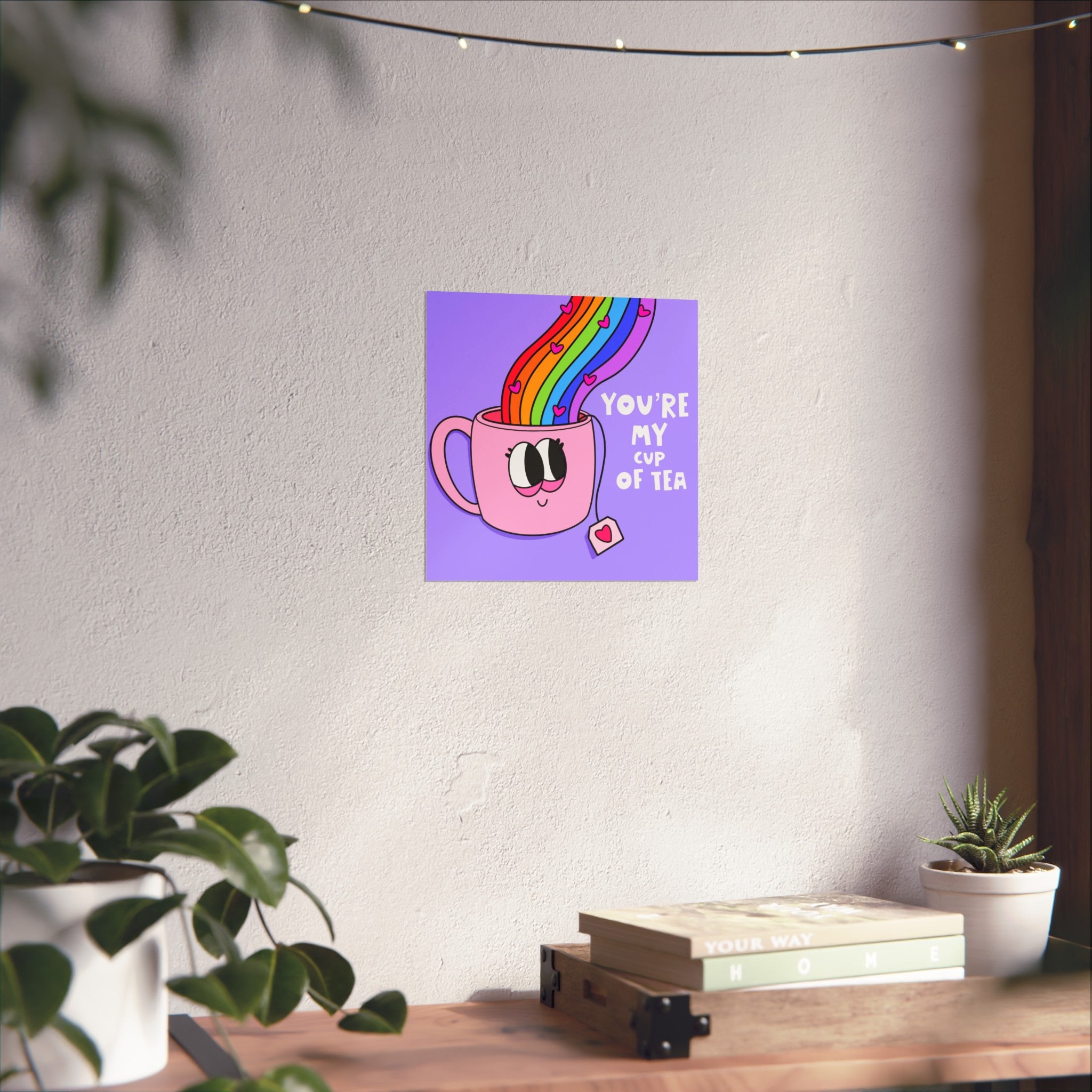 Fine Art Poster — "You’re My Cup of Tea" Cute Rainbow Tea Mug Wall Art