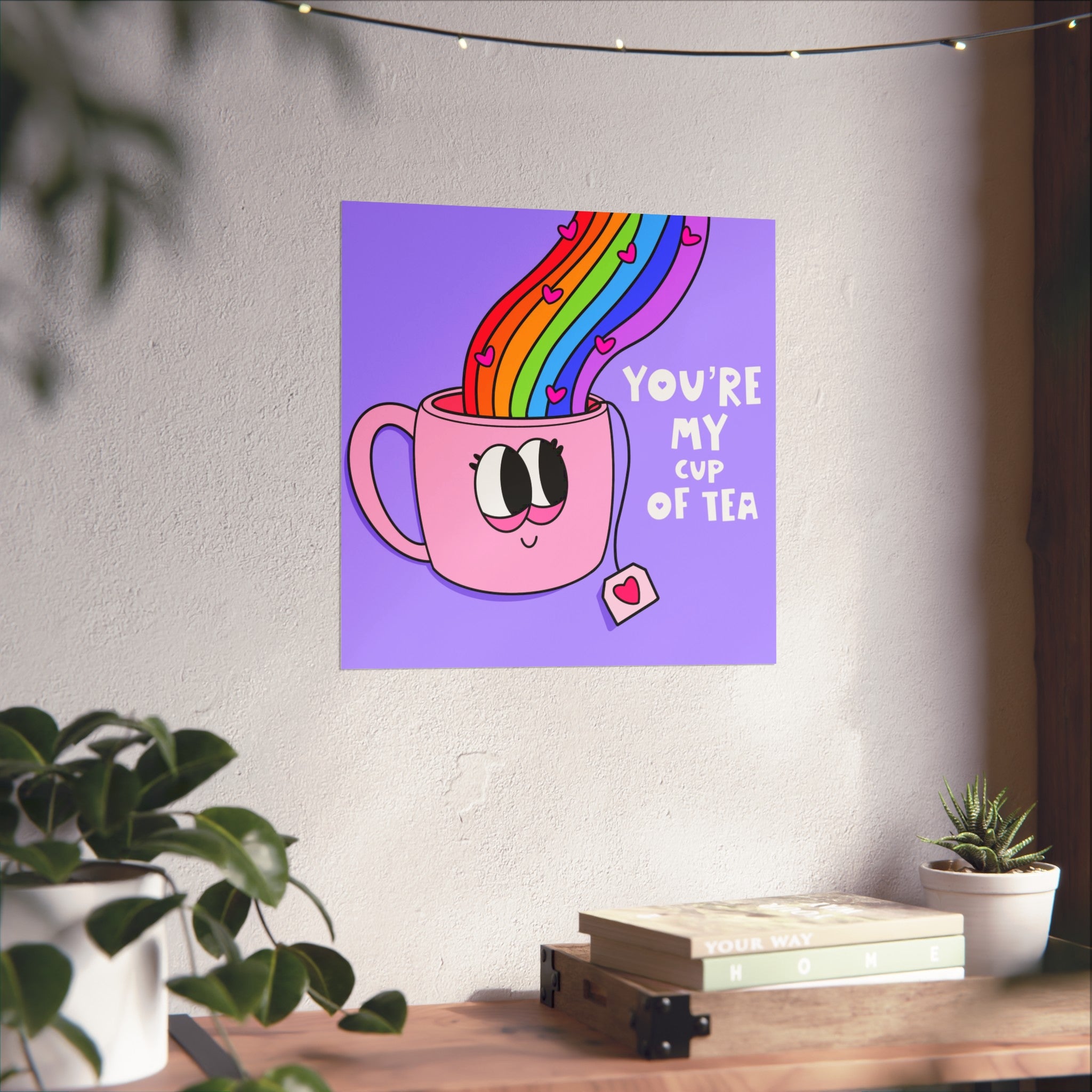 Fine Art Poster — "You’re My Cup of Tea" Cute Rainbow Tea Mug Wall Art
