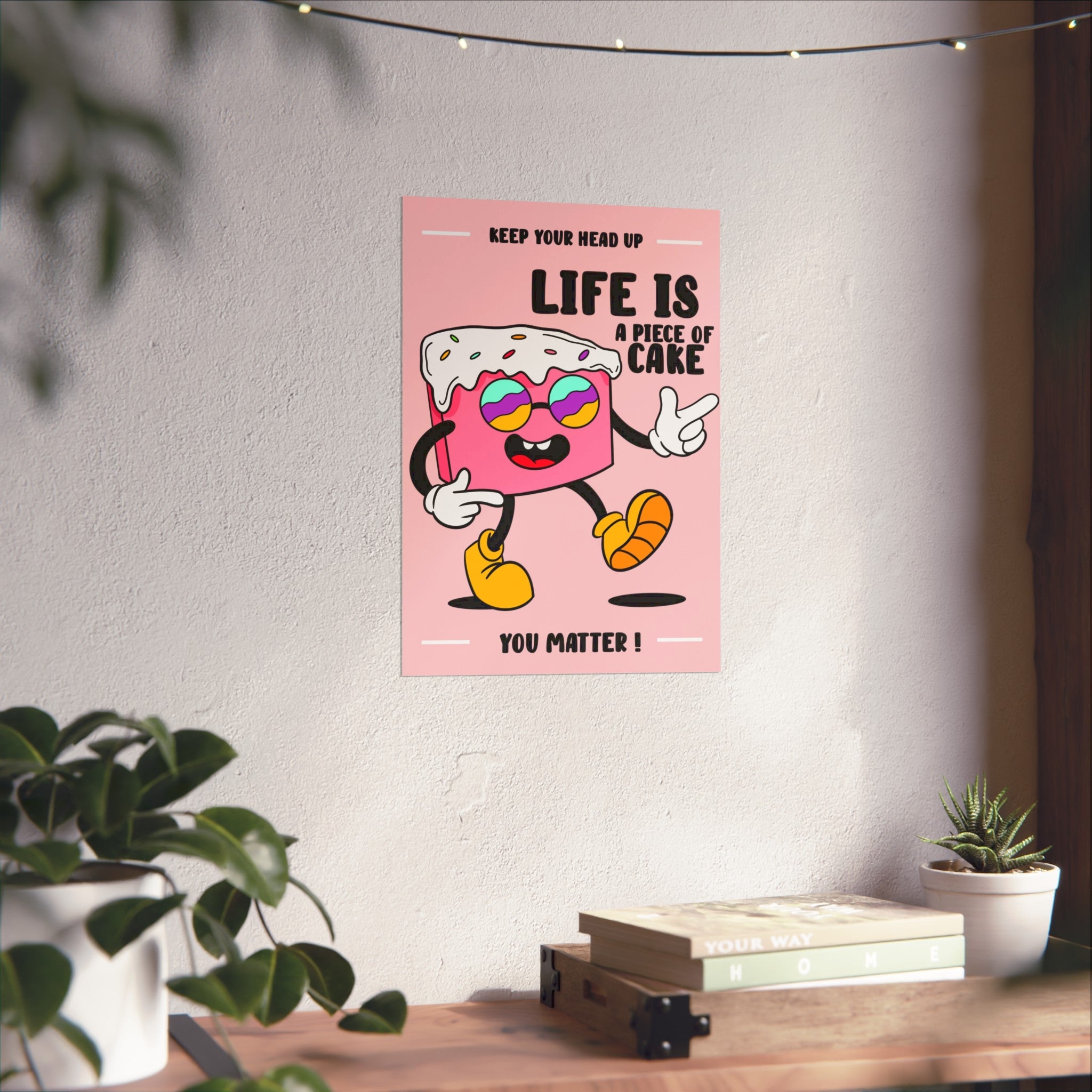 Life Is a Piece of Cake Poster — Motivational Pink Cake Art Print