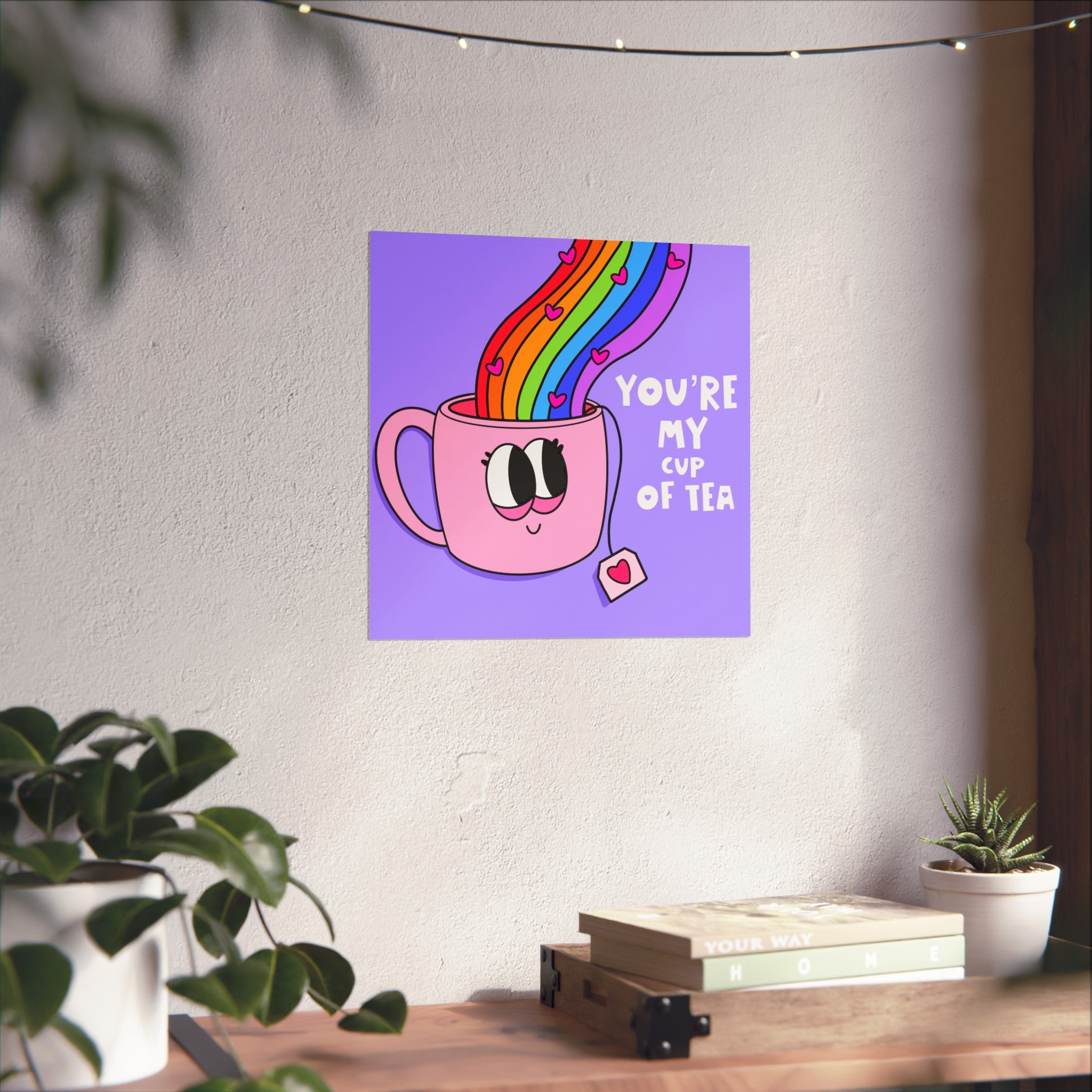 Fine Art Poster — "You’re My Cup of Tea" Cute Rainbow Tea Mug Wall Art