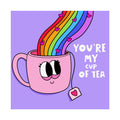 Fine Art Poster — "You’re My Cup of Tea" Cute Rainbow Tea Mug Wall Art