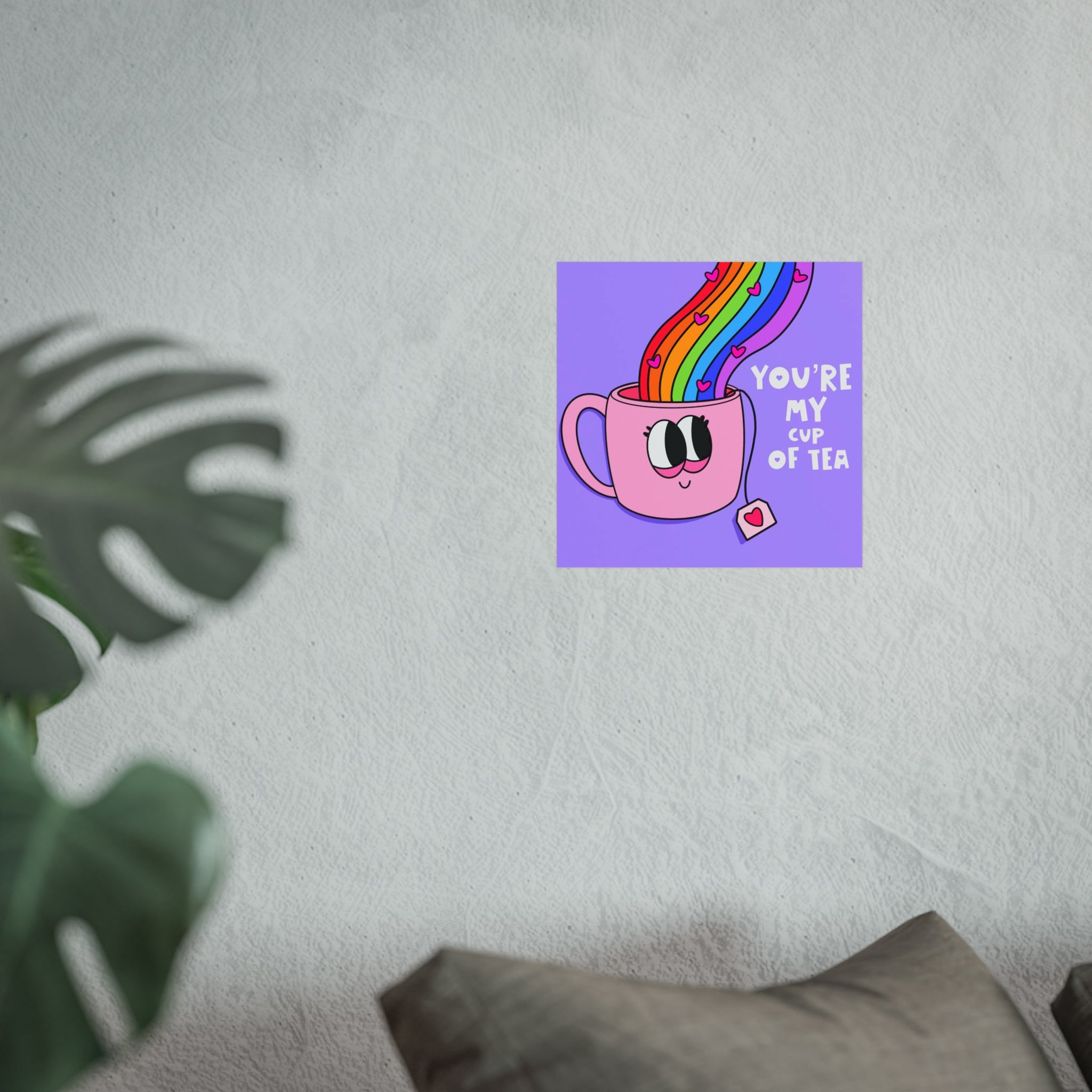 Fine Art Poster — "You’re My Cup of Tea" Cute Rainbow Tea Mug Wall Art