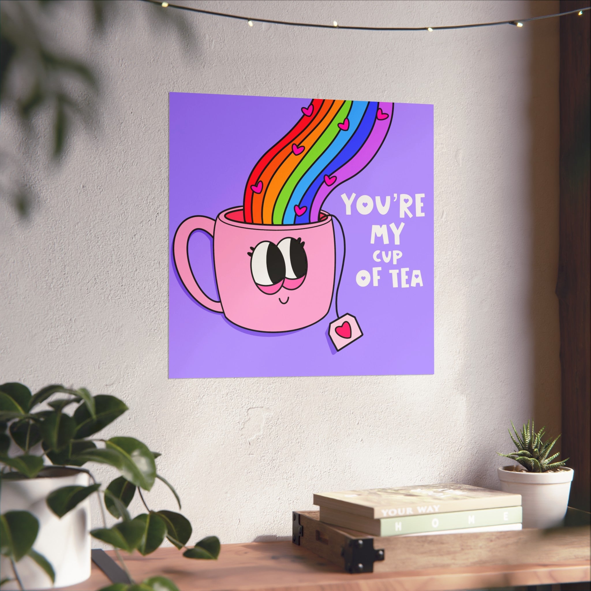 Fine Art Poster — "You’re My Cup of Tea" Cute Rainbow Tea Mug Wall Art